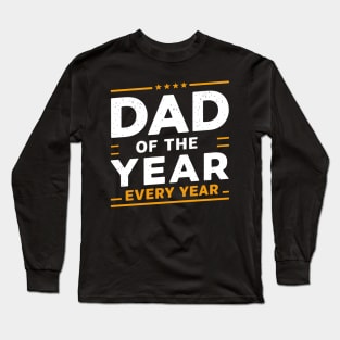 Dad Of The Year Every Year Long Sleeve T-Shirt